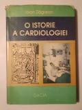 Ioan Zăgrean - O istorie a cardiologiei (1993)