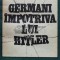 Germani impotriva lui Hitler - Marin Badea ($T18)