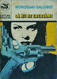 Sa nu ne enervam! - Morogan Salomie, Dragon, 1990, 320 pagini, Carte Beletristica Politista, stare buna, Limba Romana
