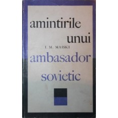 AMINTIRILE UNUI AMBASADOR SOVIETIC