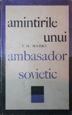 AMINTIRILE UNUI AMBASADOR SOVIETIC foto