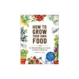 How to Grow Your Own Food: An Illustrated Beginner's Guide to Container Gardening