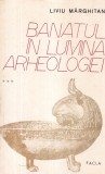Liviu Marghitan - Banatul in lumina arheologiei, volumul 3 (secolele VII-XII e.