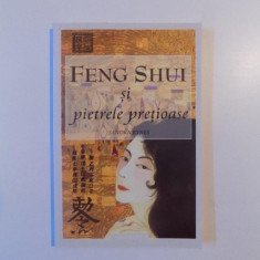 FENG SHUI SI PIETRELE PRETIOASE de SANDRA KYNES , 2004