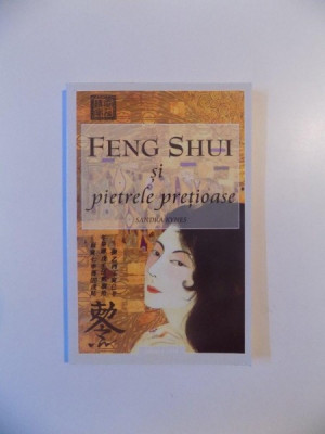 FENG SHUI SI PIETRELE PRETIOASE de SANDRA KYNES , 2004 foto