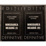 Alexandru Lungu - Ninsoarea neagră (2 vol.: Ed. Vinea, ediții definitive)