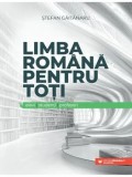 Cumpara ieftin Limba romana pentru toti. Elevi, studenti, profesori/Stefan Gaitanaru