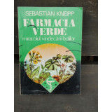 FARMACIA VERDE MIRACOLUL VINDECARII BOLILOR- SEBASTIAN KNEIPP