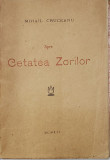 SPRE CETATEA ZORILOR de MIHAIL CRUCEANU , VERSURI, 1912 , EXEMPLAR SEMNAT DE MARIN SORESCU *