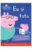 Cumpara ieftin Peppa Pig: Eu Si Tata, Neville Astley, Mark Baker - Editura Art