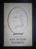 Dumitru Isac - Jean-Jacques Rousseau (1966, colectia Oameni de seama)