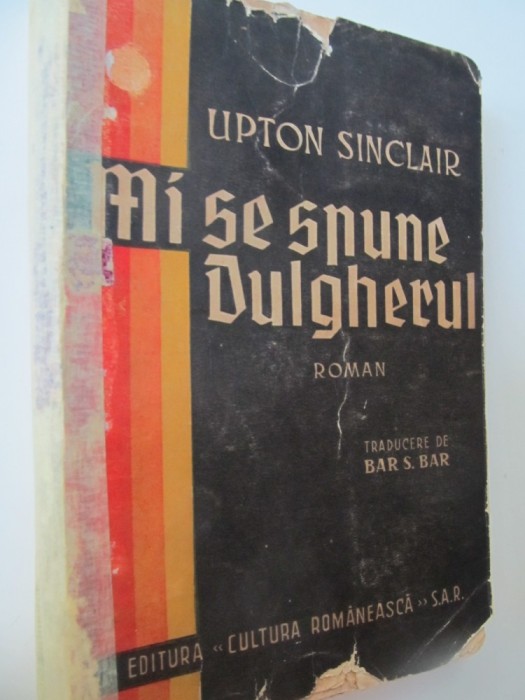 Mi se spune dulgherul (interbelic) - Upton Sinclair