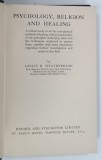 PSYCHOLOGY , RELIGION AND HEALING by LESLIE D . WEATHERHEAD , 1952