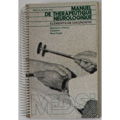 MANUEL DE THERAPEUTIQUE NEUROLOGIQUE , ELEMENTS DE DIAGNOSTIC , par MARTIN A. SAMULES , 1980