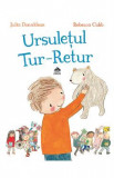 Ursuletul Tur-Retur - Julia Donaldson