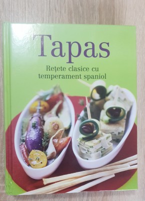 TAPAS. Rețete clasice cu temperament spaniol foto