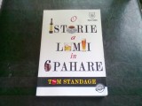 ISTORIE A LUMII IN 6 PAHARE - TOM STANDAGE