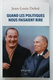 QUAND LES POLITIQUES NOUS FAISAIEN RIRE par JEAN - LOUIS DEBRE , 2021