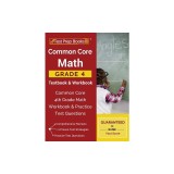 Common Core Math Grade 4 Textbook &amp; Workbook: Common Core 4th Grade Math Workbook &amp; Practice Test Questions