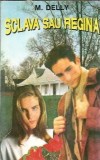 Sclava sau regina M.Delly carte veche editura Mengel Impex 1994 189 pagini literatura clasica romana