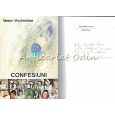 Confesiuni - Menut Maximinian - Cu Autograf