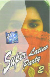 Caseta Super Latino Party 2: Club Latino, originala, Casete audio, Dance, roton