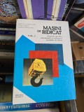 Masini de ridicat - Mircea Alamoreanu vol.I