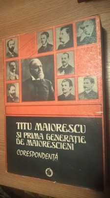 Titu Maiorescu si prima generatie de maiorescieni - Corespondenta (Minerva 1978) foto