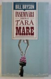 INSEMNARI DINTR - O TARA MARE de BILL BRYSON , 2011