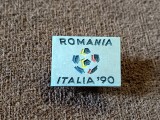 Insigna fotbal - ROMANIA la Campionatul Mondial ITALIA 1990