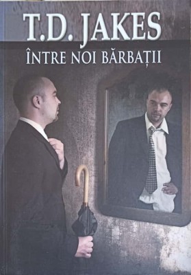 INTRE NOI BARBATII-T.D. JAKES-253360 foto