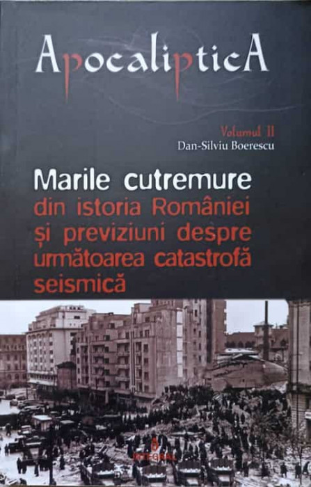 MARILE CUTREMURE DIN ISTORIA ROMANIEI SI PREVIZIUNI DESPRE URMATOAREA CATASTROFA SEISMICA-DAN-SILVIU BOERESCU