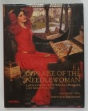 IN PRAISE OF THE NEEDLEWOMAN , EMBROIDERERS , KNITTERS , LACEMAKERS , AND WEAVERS IN ART by GAIL CAROLYN SIRNA and SHAY PENDRAY , 2006