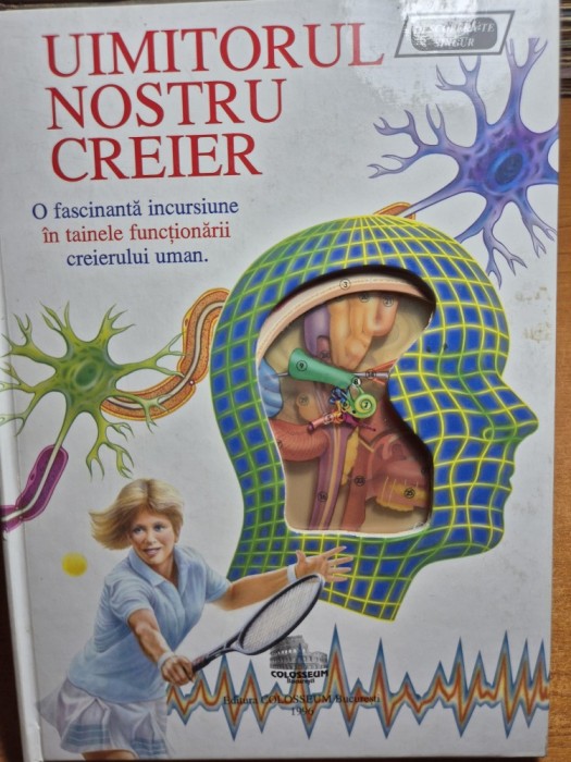 carte de anatomie - uimitorul nostru creier - o fascinanta incursiune in tainele functionarii creierului uman - din anul 1996 - pagini cartonate