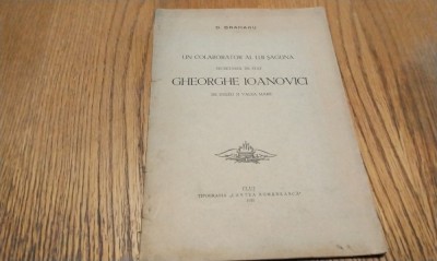 D. BRAHARU (dedicatie-autograf) - Un Colaborator al lui Saguna, Secretar de Stat GHEORGHE IOANOVICI de Duleu si Valea Mare - 1932, 47 p. foto