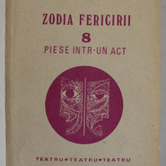 ZODIA FERICIRII , 8 PIESE INTR- UN ACT , DRAMATURGI ROMANI , 1986