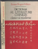 Cumpara ieftin Dictionar Al Literaturii Chineze Clasice Si Moderne - Ileana Hogea-Veliscu