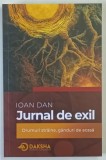 JURNAL DE EXIL , DRUMURI STRAINE , GANDURI DE ACASA de IOAN DAN , 2026