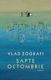 Sapte octombrie - Vlad Zografi