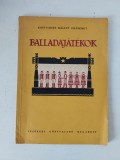 Balladajatekok, Kastyakne Balint Erzsebet, Ifjusagi Konyvkiado Bukarest, 63 pagini
