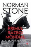 Norman Stone - Primul razboi mondial. O scurta istorie