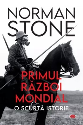 Norman Stone - Primul razboi mondial. O scurta istorie foto