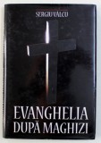 EVANGHELIA DUPA MAGHIZI de SERGIU VALCU , 2009