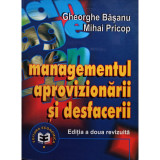 Gheorghe Basanu - Managementul aprovizionarii si desfacerii, editia a doua (editia 2001)