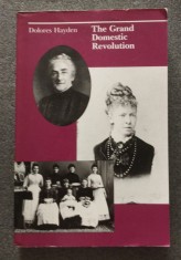 Dolores Hayden - The Grand Domestic Revolution: A History of Feminist Designs...