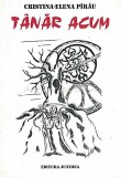 Tanar Acum Cristina-Elena Pirau, Editura Junimea, 2001, Romana, Brosata, Stare Buna