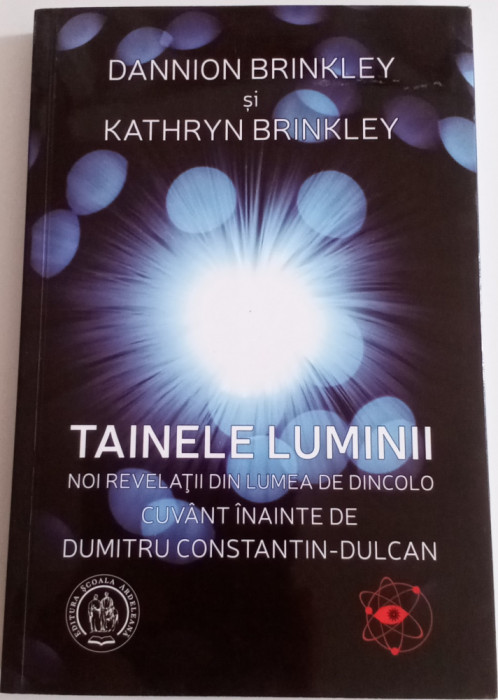 Tainele luminii - Noi revelații din lumea de dincolo -Dannion Brinkley