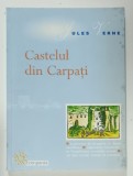 CASTELUL DIN CARPATI de JULES VERNE , ilustratii de ALEXANDRU ICODIN , 1999