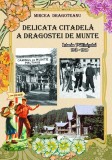 M. Dragoteanu 2026 &rdquo;Delicata citadelă a dragostei de munte&rdquo; - Istoria Păltinisului &icirc;ntre 1940-1960, volumul al IV-lea