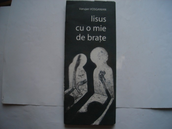 Iisus cu o mie de brate. Portret de femeie. Dansul cu moartea - V. Vosganian